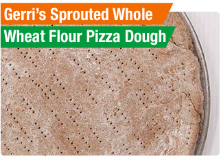 Gerri's Sprouted Whole Wheat Flour Pizza Dough (Makes five 8 oz. dough balls) 