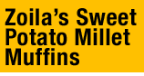 Zoila’s Sweet Potato Millet Muffins.